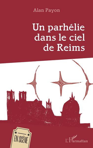 Un parhélie dans le ciel de Reims (9782343234717-front-cover)
