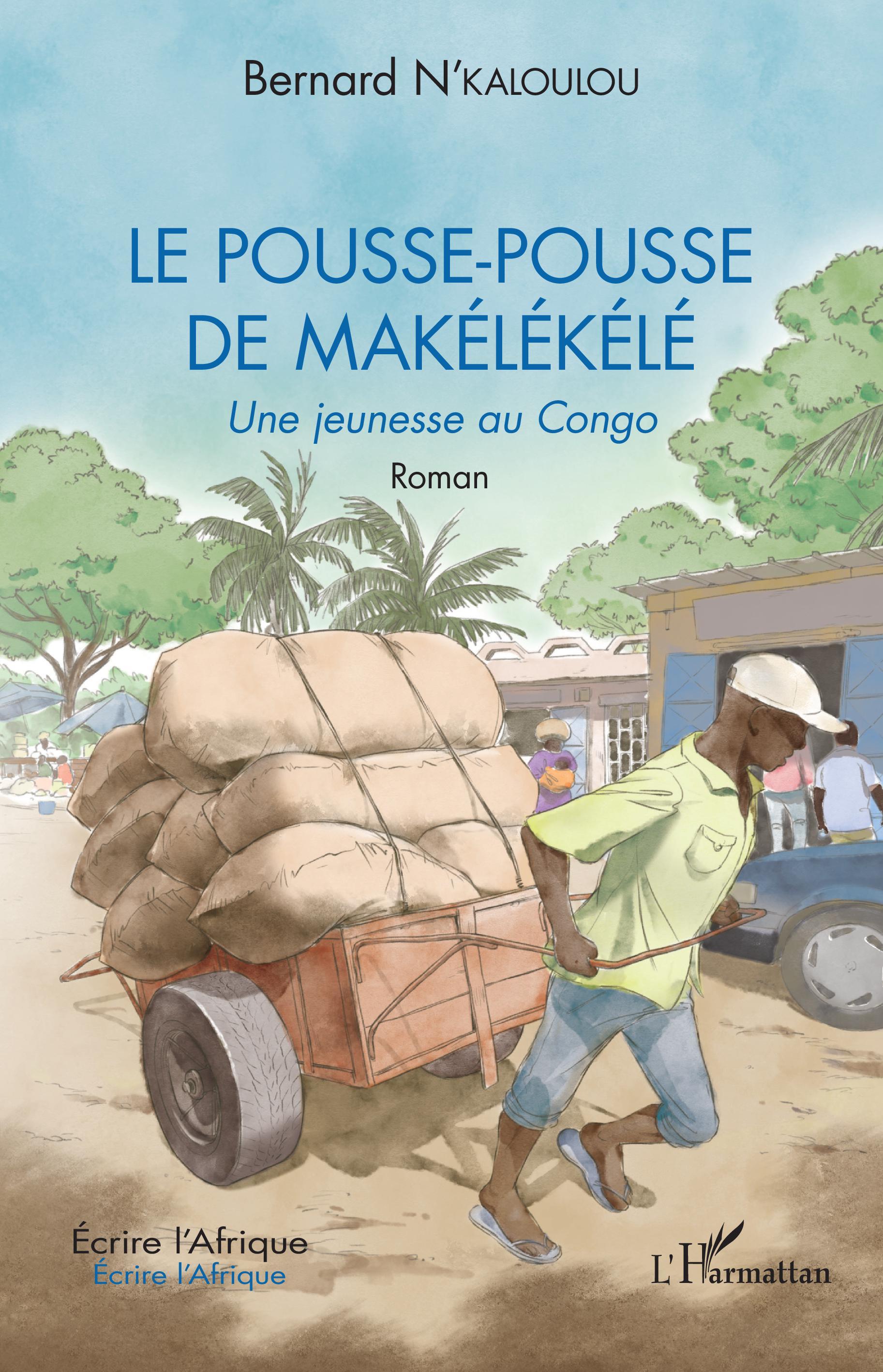 Le pousse-pousse de Makélékélé, Une jeunesse au Congo. Roman (9782343243450-front-cover)