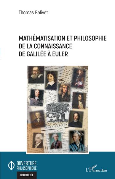 Mathématisation et philosophie de la connaissance de Galilée à Euler (9782343211015-front-cover)