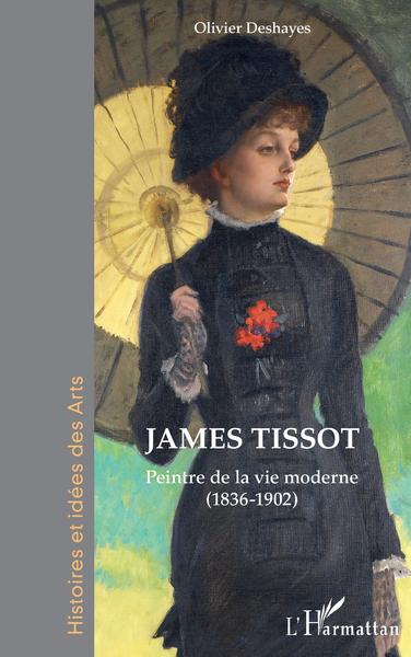 James Tissot, Peintre de la vie moderne (1836-1902) (9782343239316-front-cover)