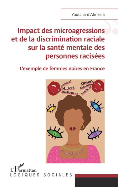 Impact des microagressions et de la discrimination raciale sur la santé mentale des personnes racisées, L'exemple de femmes noir (9782343253053-front-cover)