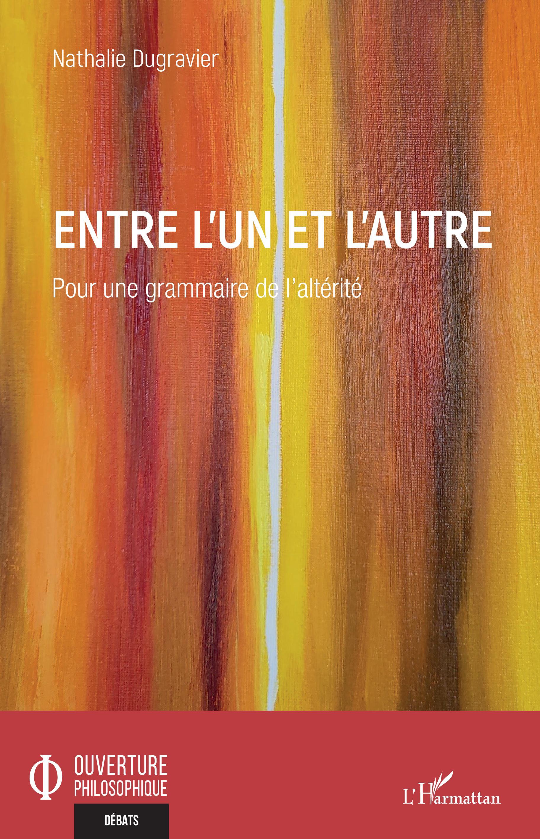 Entre l'Un et l'Autre, Pour une grammaire de l'altérité (9782343240404-front-cover)