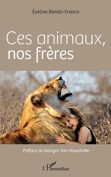 Ces animaux, nos frères (9782343208329-front-cover)