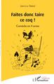 Faites donc taire ce coq !, Comédie en 4 actes (9782343209517-front-cover)