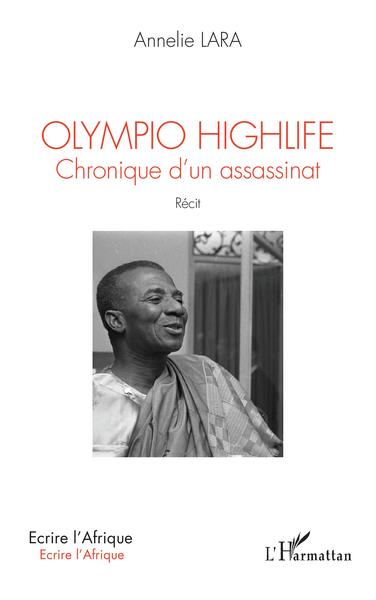 OLYMPIO HIGHLIFE, Chronique d'un assassinat (9782343226897-front-cover)