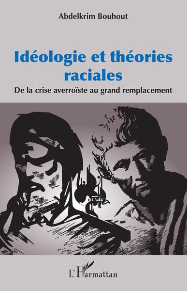 Idéologie et théories raciales, De la crise averroïste au grand remplacement (9782343208657-front-cover)