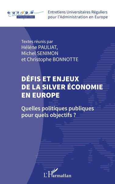 Défis et enjeux de la silver économie en Europe, Quelles politiques publiques pour quels objectifs ? (9782343233444-front-cover)