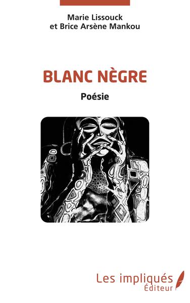 Blanc Nègre (9782343227665-front-cover)