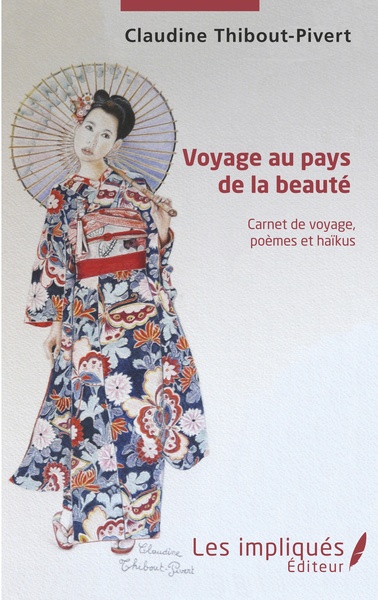 Voyage au pays de la beauté, Carnet de voyage, poèmes et haïkus (9782343220604-front-cover)