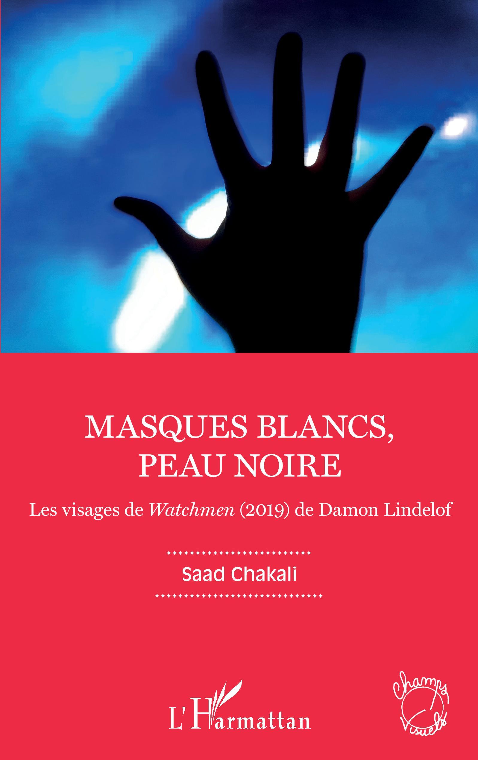 Masques blancs, peau noire, Les visages de Watchmen (2019) de Damon Lindelof (9782343220840-front-cover)