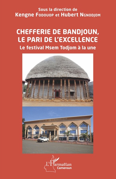 Chefferie de Bandjoun, le pari de l'excellence, Le festival Msem Todjom à la une (9782343224305-front-cover)