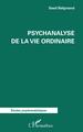 Psychanalyse de la vie ordinaire (9782343221212-front-cover)