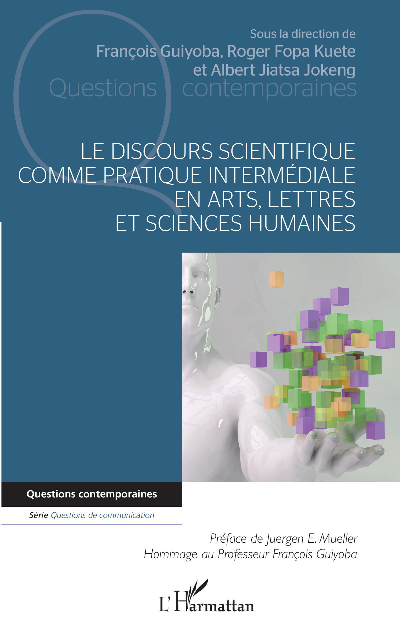 Le discours scientifique comme pratique intermédiale en arts, lettres et sciences humaines (9782343251356-front-cover)