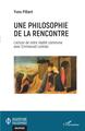 Une philosophie de la rencontre, Lecture de notre réalité commune avec Emmanuel Levinas (9782343233710-front-cover)