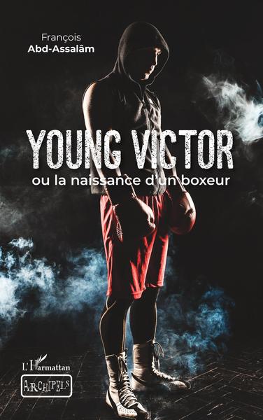 Young Victor, ou la naissance d'un boxeur (9782343211725-front-cover)
