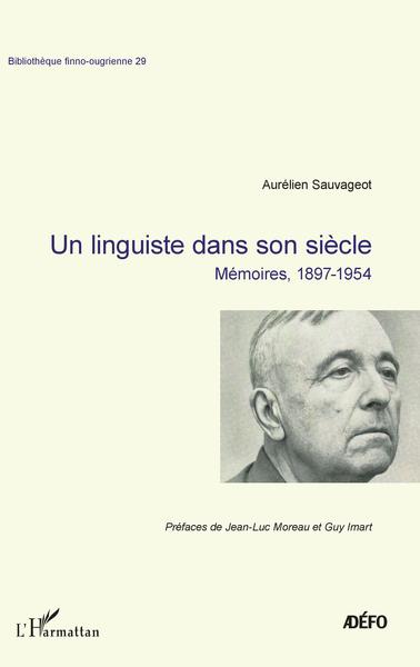 Aurélien Sauvageot, Un linguiste dans son siècle - Mémoires, 1897-1954 (9782343204307-front-cover)