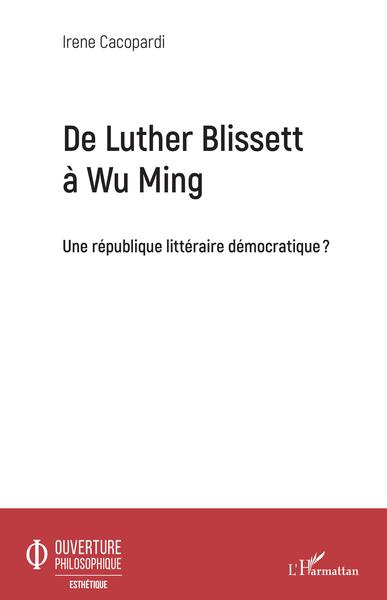 De Luther Blissett à Wu Ming, Une république littéraire démocratique ? (9782343248370-front-cover)