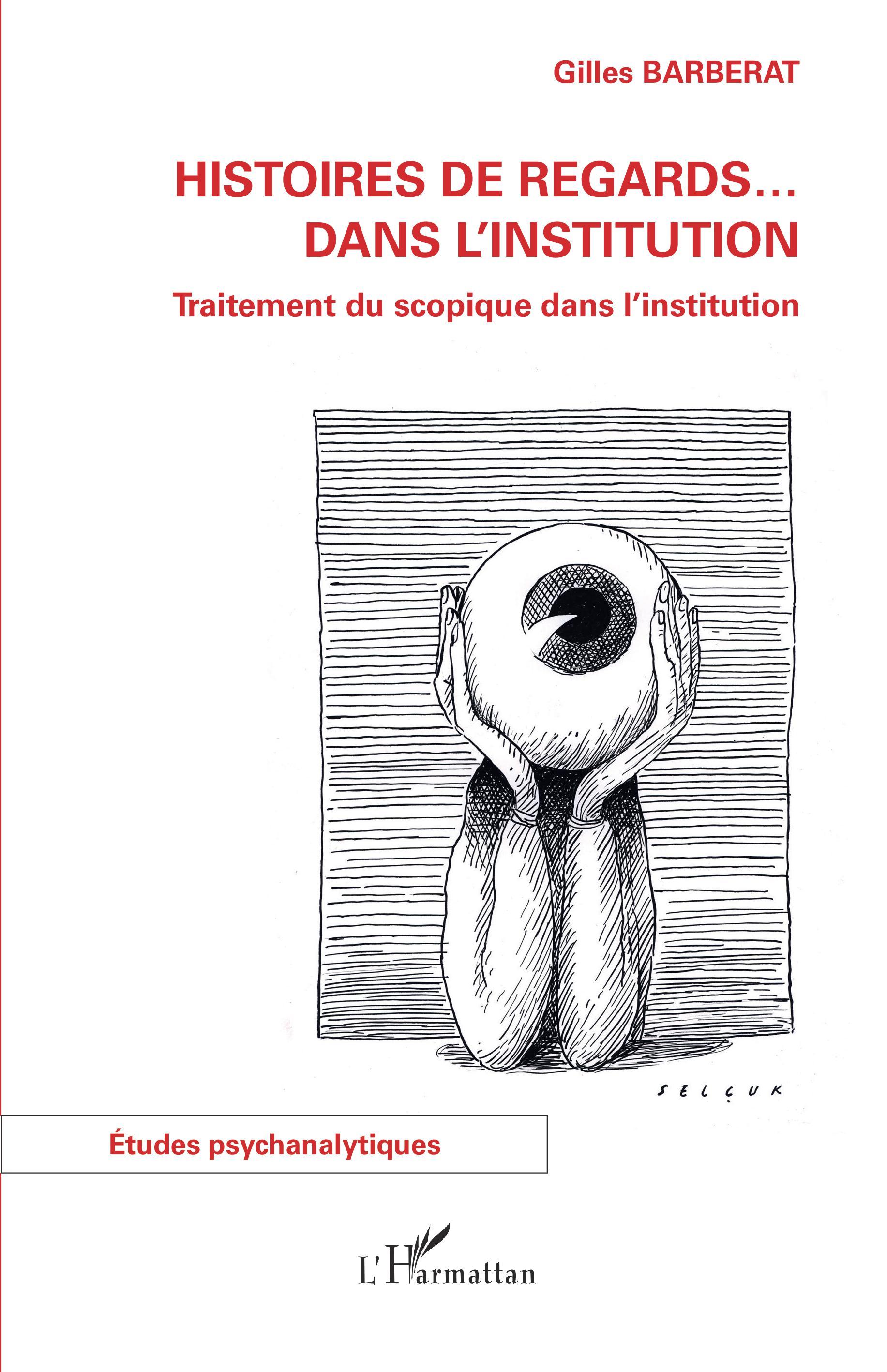 Histoires de regards ... dans l'institution, Traitement du scopique dans l'institution (9782343234571-front-cover)