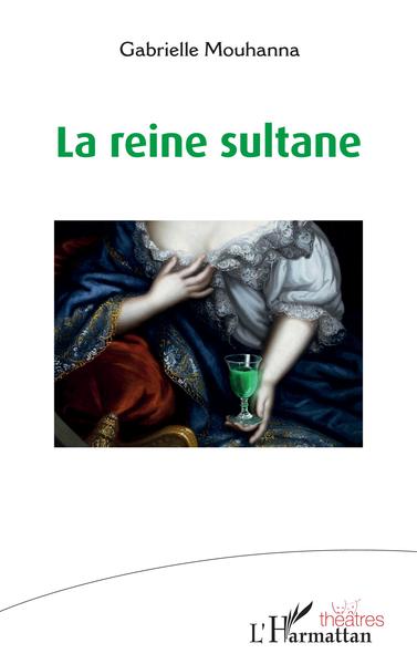 La reine sultane (9782343227023-front-cover)