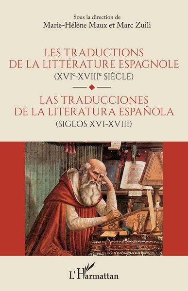 Les traductions de la littérature espagnole (XVIe-XVIIe siècle), Las traducciones de la litteratura espanola (siglos XVI-XVIII) (9782343236483-front-cover)