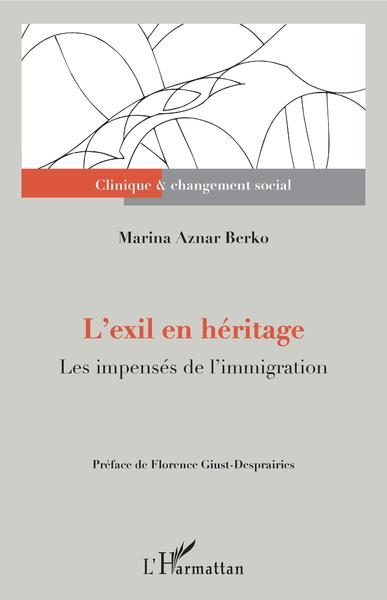 L'exil en héritage, Les impensés de l'immigration (9782343219516-front-cover)