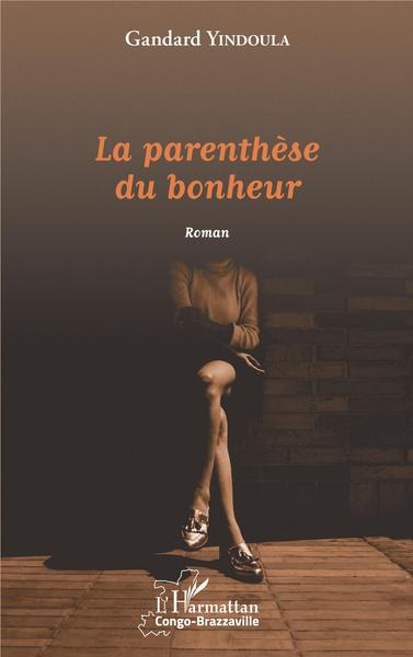 La parenthèse du bonheur. Roman (9782343211466-front-cover)