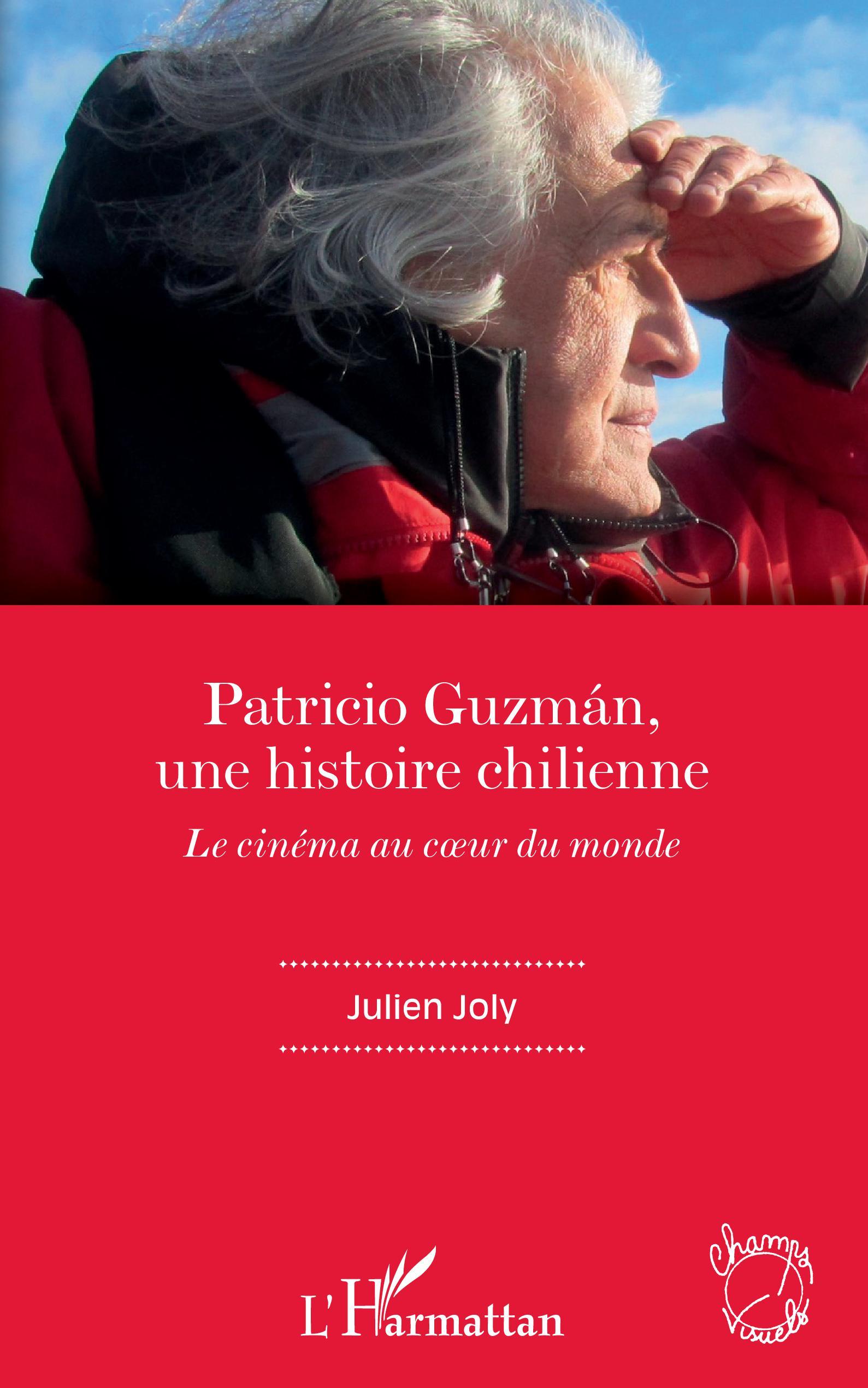Patricio Guzmán, une histoire chilienne, Le cinéma au coeur du monde (9782343215211-front-cover)