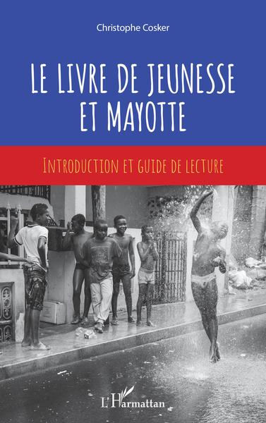 Le livre de jeunesse et Mayotte, Introduction et guide de lecture (9782343220253-front-cover)