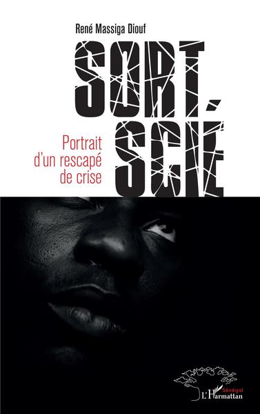 Sort Scié, Portrait d'un rescapé de crise (9782343234786-front-cover)