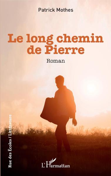 Le long chemin de Pierre, Roman (9782343214559-front-cover)