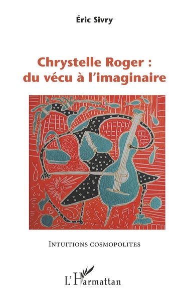 Chrystelle Roger : du vécu à l'imaginaire (9782343244716-front-cover)