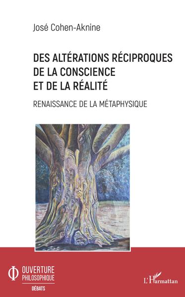 Des altérations réciproques de la conscience et de la réalité, Renaissance de la métaphysique (9782343204703-front-cover)