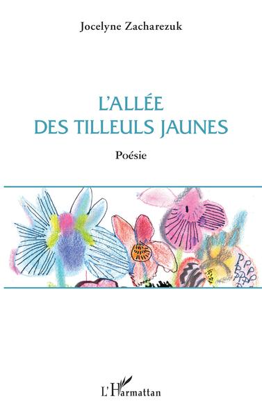L'allée des tilleuls jaunes, Poésie (9782343226217-front-cover)