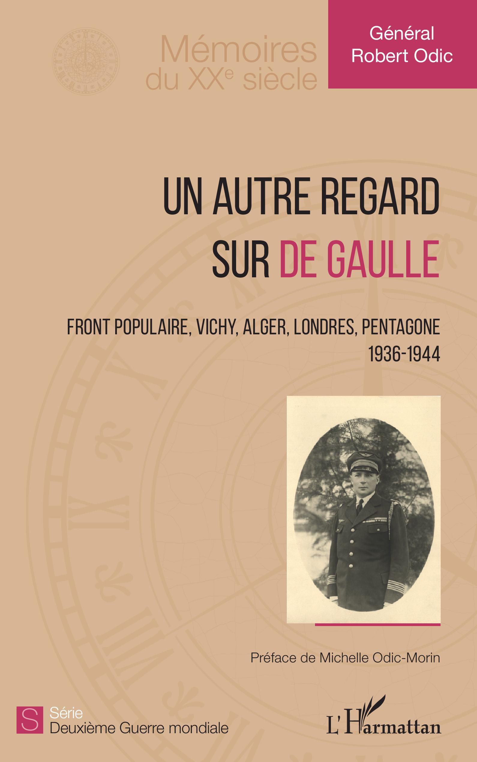 Un autre regard sur de Gaulle, Front populaire, Vichy, Alger, Londres, Pentagone - 1936-1944 (9782343216188-front-cover)