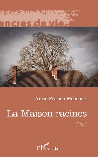 La Maison-racines (9782343218069-front-cover)