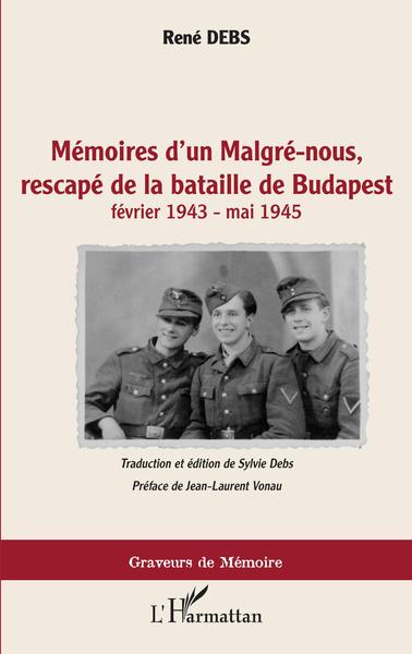 Mémoires d'un Malgré-nous, rescapé de la bataille de Budapest, février 1943-mai1945 (9782343221557-front-cover)