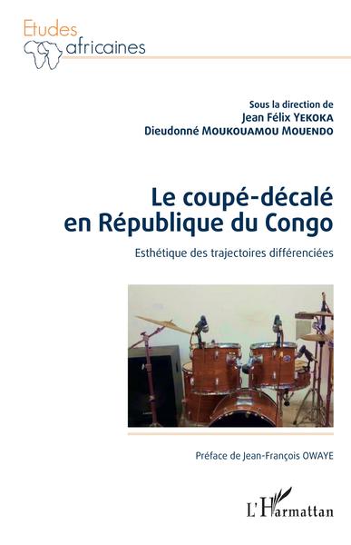 Le coupé-décalé en République du Congo. Esthétique des trajectoires différenciées (9782343228112-front-cover)