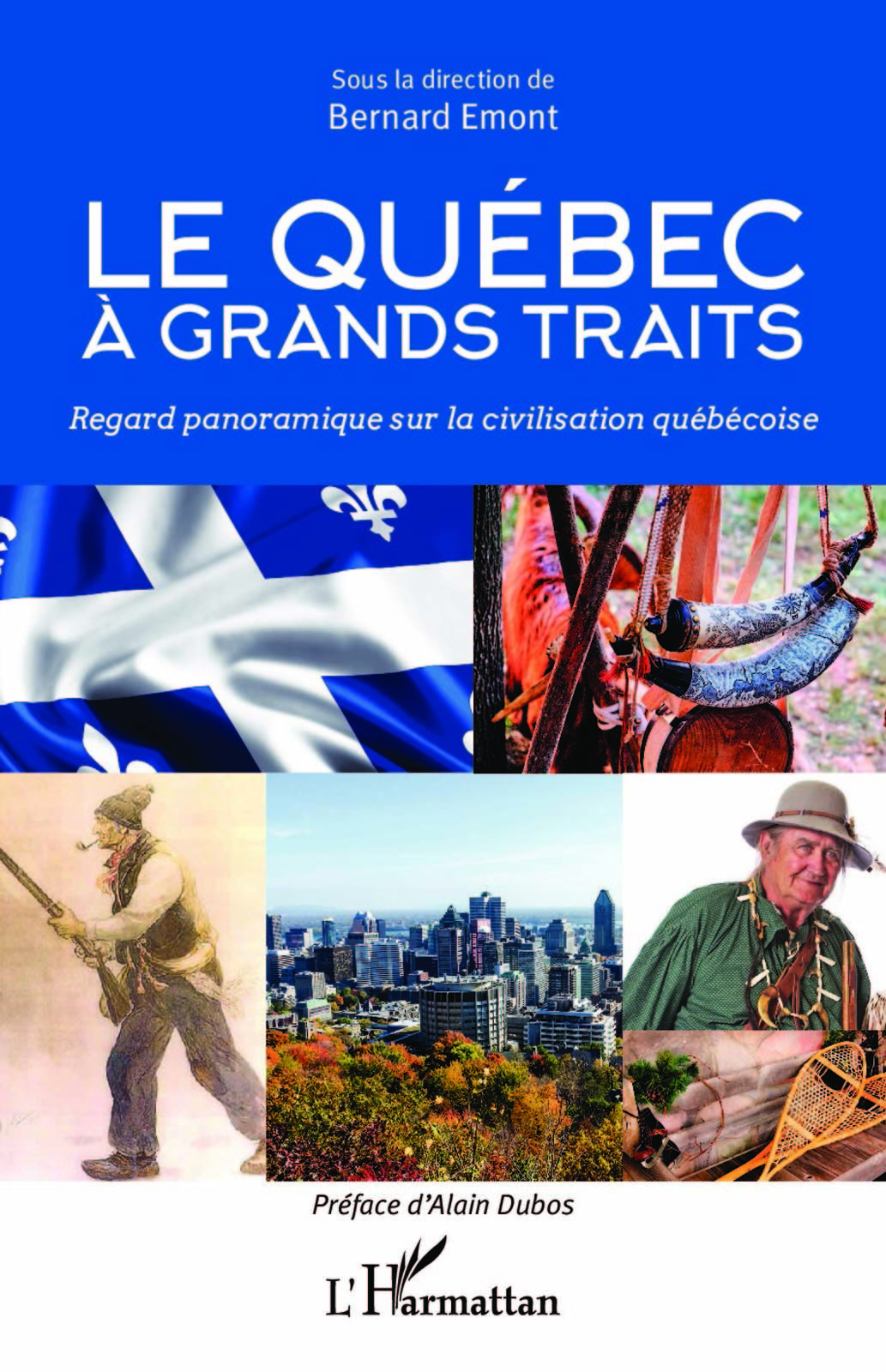 Le Quebec à grands traits, Regard panoramique sur la civilisation québécoise (9782343215617-front-cover)