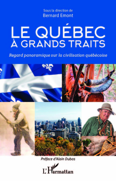 Le Quebec à grands traits, Regard panoramique sur la civilisation québécoise (9782343215617-front-cover)