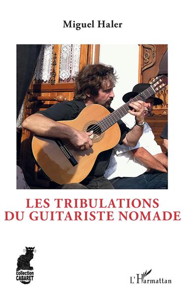 Les tribulations du guitariste nomade (9782343228617-front-cover)