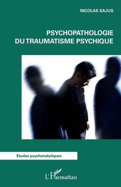 Psychopathologie du traumatisme psychique (9782343214054-front-cover)