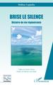 Brise le silence, Histoire de vie régénérante (9782343214337-front-cover)