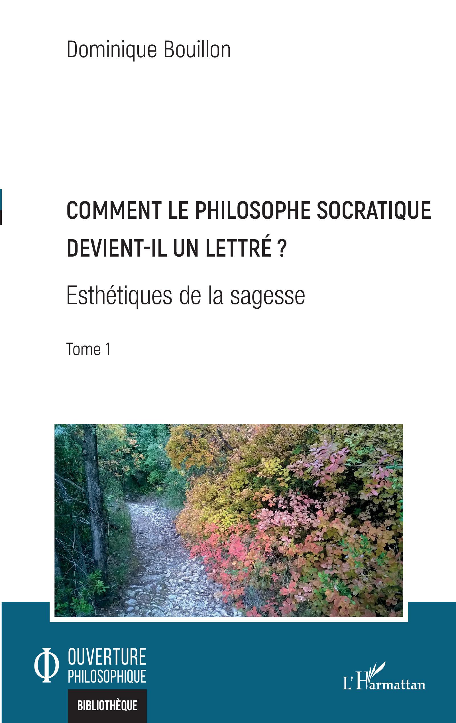 Comment le philosophe socratique devient-il un lettre ?, Esthétiques de la sagesse - Tome 1 (9782343231709-front-cover)