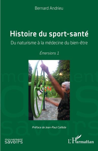 Histoire du sport-santé, Du naturisme à la médecine du bien-être - Émersions 1 (9782343225289-front-cover)