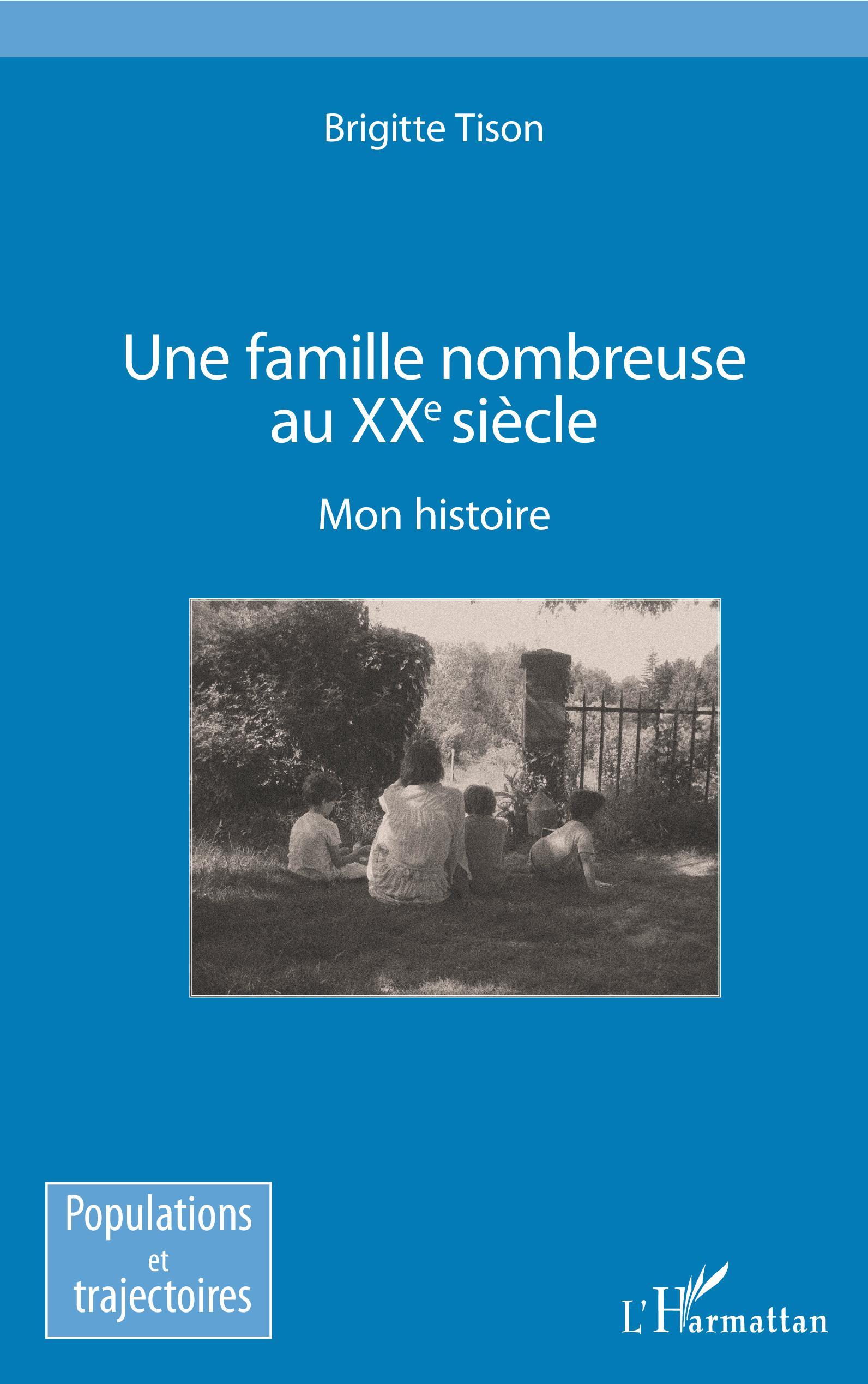 Une famille nombreuse au XXe siècle, Mon histoire (9782343203324-front-cover)