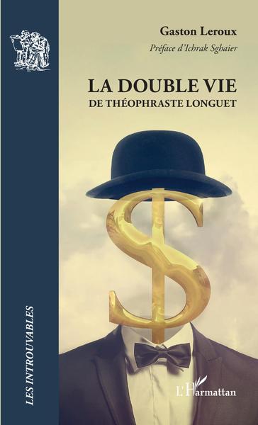 La double vie de Théophraste Longuet (9782343229508-front-cover)