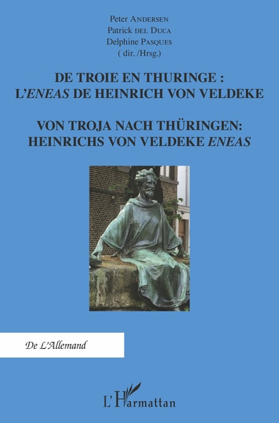 De Troie en Thuringe : L'Eneas de Heinrich von Veldeke, Von Troja Nach Thüringen Heinrichs von Veldeke Eneas (9782343212098-front-cover)