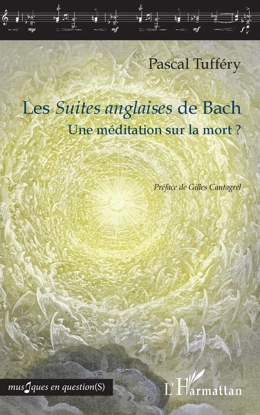 Les Suites anglaises de Bach, Une méditation sur la mort ? (9782343256313-front-cover)