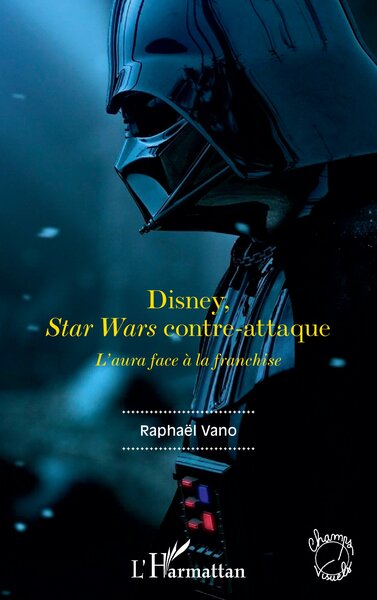 Disney, Star Wars contre-attaque, L'aura face à la franchise (9782343241227-front-cover)