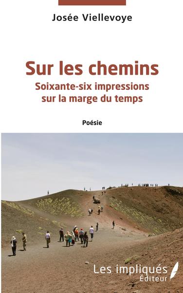 Sur les chemins, Soixante-six impressions sur la marge du temps - Poésie (9782343229812-front-cover)